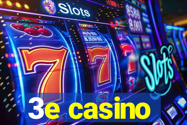 3e casino